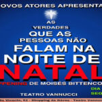 AS VERDADES QUE AS PESSOAS NÃO FALAM NA NOITE DE NATAL NO TEATRO VANNUCCI