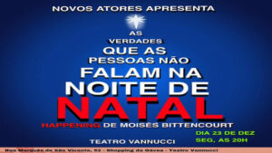 AS VERDADES QUE AS PESSOAS NÃO FALAM NA NOITE DE NATAL NO TEATRO VANNUCCI