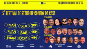 CASA DA COMÉDIA CARIOCA - 5° FESTIVAL DE STAND UP DA CASA