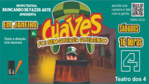 CHAVES, FOI SEM QUERER QUERENDO - Teatro dos 4