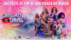 GONGADA DRAG no Teatro Clara Nunes