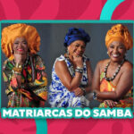 Matriarcas do Samba no Teatro Brigitte Blair