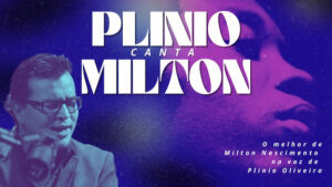 Plinio Oliveira canta Milton Nascimento