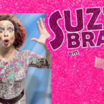 Suzy Brazil - Made In Brazil no TEATRO CLARO RIO