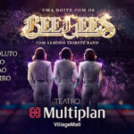 UMA NOITE COM OS BEE GEES (COM GEMINIS TRIBUTE BAND) NO TEATRO MULTIPLAN