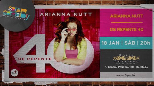 ARIANNA NUTT - DE REPENTE 40 no Teatro Solar de Botafogo