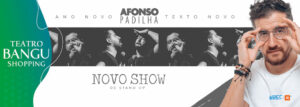 Afonso Padilha no Teatro Bangu Shopping