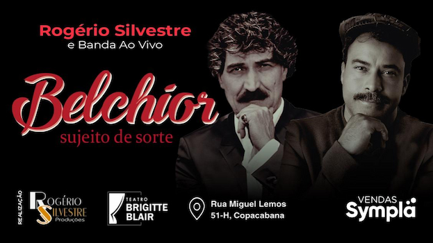 Belchior - Sujeito de Sorte no Teatro Brigitte Blair