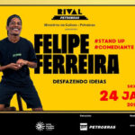 FELIPE FERREIRA EM “DESFAZENDO IDEIAS” NO TEATRO RIVAL PETROBRAS