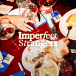 Imperfect Strangers: Jantar, risadas, conexão