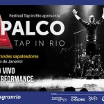 PALCO TAP IN RIO no Teatro Cesgranrio