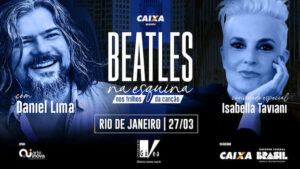 Beatles na Esquina - Nos Trilhos da Canção no Teatro Clara Nunes