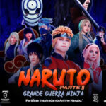 NARUTO II - GRANDE GUERRA NINJA no Teatro Clara Nunes