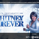 Thalita Pertuzatti em Whitney Forever no TEATRO CLARO RIO
