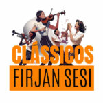 CLÁSSICOS no Teatro Firjan SESI CAXIAS