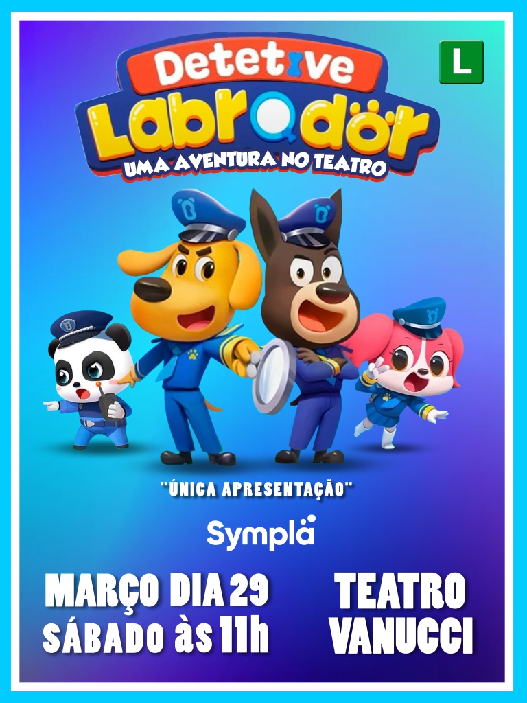 Detetive Labrador – Uma Aventura no Teatro NO TEATRO VANNUCCI