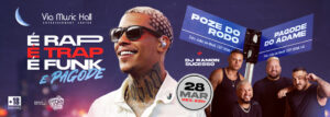 Poze, Pagode do Adame e DJ Ramon Sucesso na VIA MUSIC HALL
