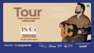 TOUR PRA ACALMAR O CORAÇÃO COM DAVID COELHO NO TEATRO CESGRANRIO - RJ