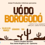 UÓ DO BOROGODÓ NO TEATRO CÂNDIDO MENDES