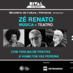 ZÉ RENATO NO PROJETO MÚSICA + NO TEATRO RIVAL PETROBRAS