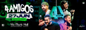 4 Amigos no VIA MUSIC HALL