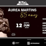 ÁUREA MARTINS – 85 ANOS Participações especiais: Andréa Dutra