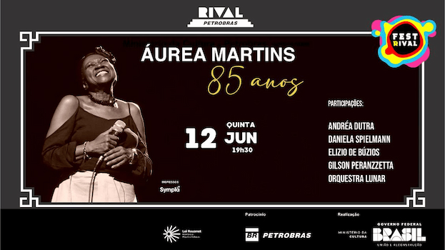 ÁUREA MARTINS – 85 ANOS Participações especiais: Andréa Dutra