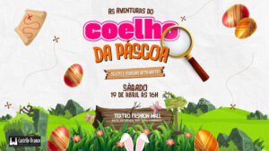 As aventuras do Coelho da Páscoa no TEATRO FASHION MALL - RJ