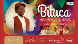 BITUCA - MILTON NASCIMENTO PARA CRIANÇAS NO TEATRO MULTIPLAN