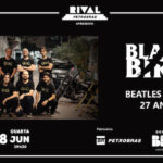 BLACK BIRD – 27 ANOS CELEBRANDO OS BEATLES NO TEATRO RIVAL PETROBRAS