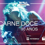 CARNE DOCE – 10 ANOS NO TEATRO RIVAL PETROBRAS