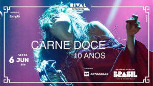 CARNE DOCE – 10 ANOS NO TEATRO RIVAL PETROBRAS