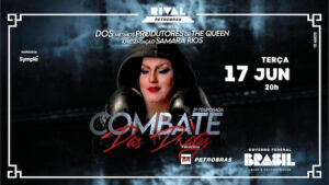 COMBATE DAS DRAGS – COM SAMARA RIOS NO TEATRO RIVAL PETROBRAS