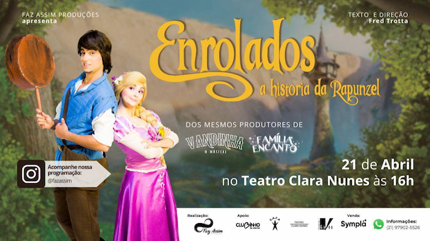 ENROLADOS ,A HISTORIA DA RAPUNZEL no Teatro Clara Nunes