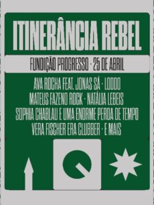 FESTIVAL ITINERÂNCIA REBEL NA FUNDIÇÃO PROGRESSO
