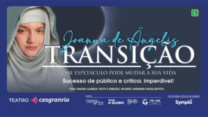 JOANNA DE ÂNGELIS - TRANSIÇÃO NO TEATRO CESGRANRIO - RJ