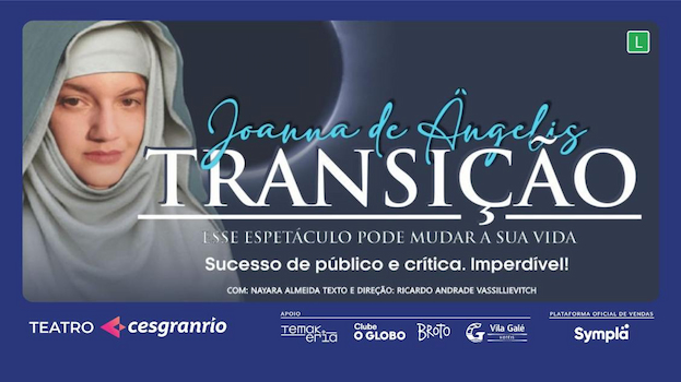 JOANNA DE ÂNGELIS - TRANSIÇÃO NO TEATRO CESGRANRIO - RJ