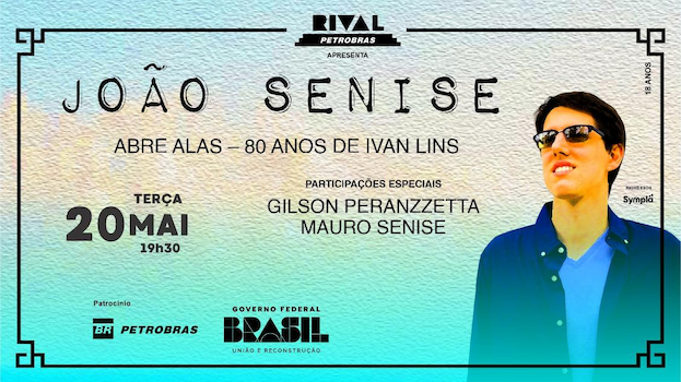 JOÃO SENISE EM “ABRE ALAS – 80 ANOS DE IVAN LINS” NO TEATRO RIVAL PETROBRAS