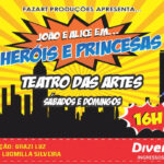 João e Alice em… “Heróis & Princesas” no Teatro das Artes