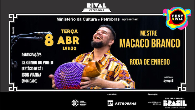 MESTRE MACACO BRANCO E SUA RODA DE ENREDO NO TEATRO RIVAL PETROBRAS