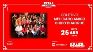 "MEU CARO AMIGO CHICO BUARQUE" NO TEATRO RIVAL PETROBRAS
