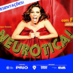 NEURÓTICA com Flávia Reis no Teatro Prio
