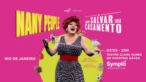 Nany People Como Salvar um Casamento no Teatro Clara Nunes