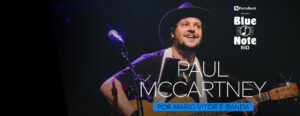PAUL MCCARTNEY POR MARIO VITOR E BANDA NO BLUE NOTE - RJ