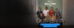 QUIMBARÁ TOCA BUENA VISTA SOCIAL CLUB NO BLUE NOTE - RJ