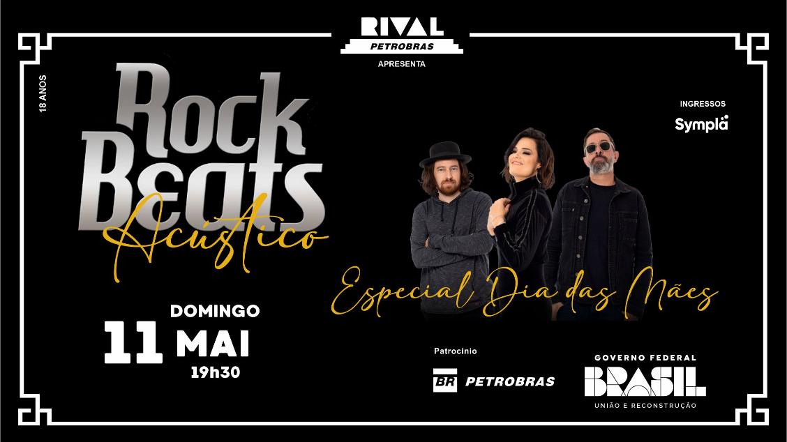 ROCK BEATS ACÚSTICO – ESPECIAL DIA DAS MÃES NO TEATRO RIVAL PETROBRAS