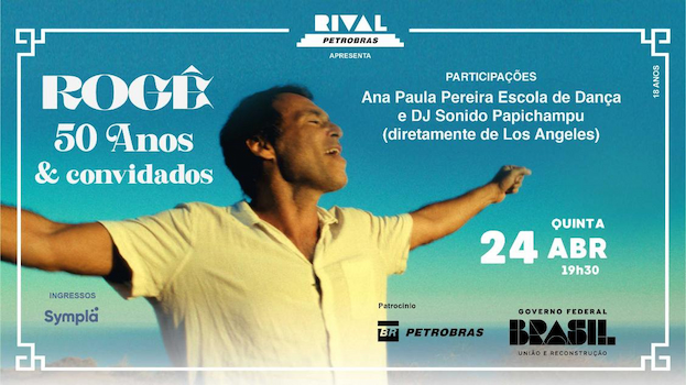 ROGÊ – 50 ANOS & CONVIDADOS NO TEATRO RIVAL PETROBRAS
