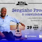 SERGINHO PROCÓPIO – LANÇAMENTO DO AUDIOVISUAL “35 NO TEATRO RIVAL PETROBRAS