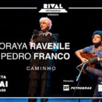 SORAYA RAVENLE E PEDRO FRANCO EM “CAMINHO” NO TEATRO RIVAL PETROBRAS