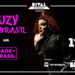 SUZY BRASIL EM “MADE IN BRASIL” NO TEATRO RIVAL PETROBRAS